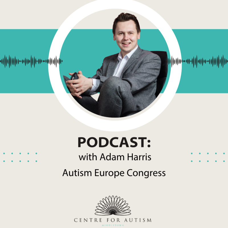 Podcast – Autism Europe Congress with Adam Harris 