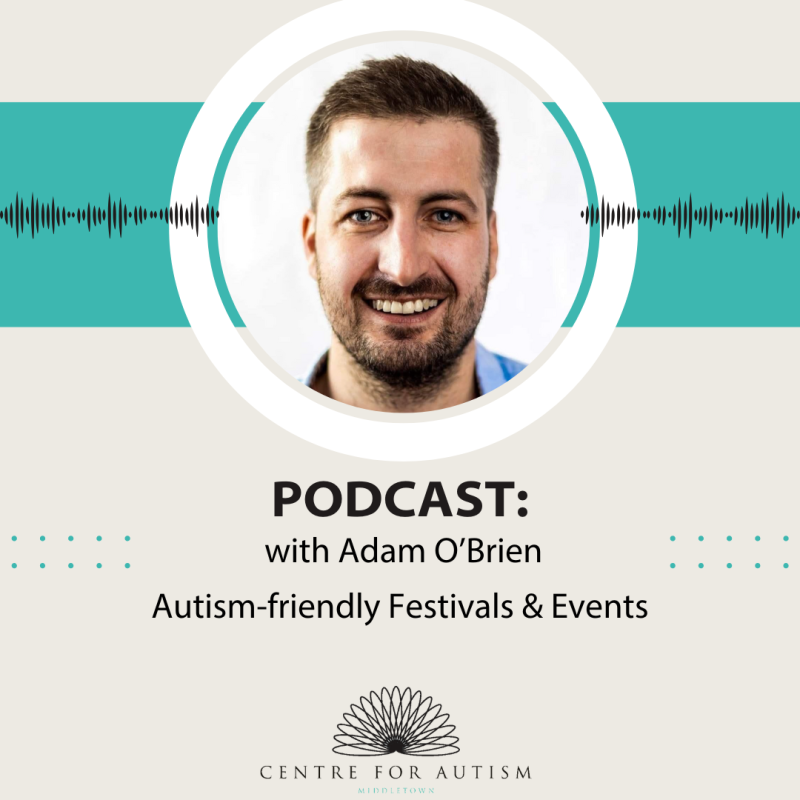 Autism-friendly Festivals & Events with Adam O’Brien