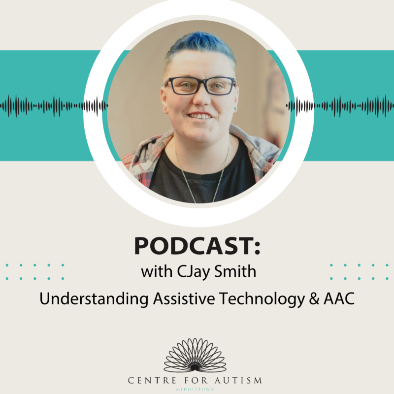 Podcast – Understanding Assistive Technology & AAC with CJay Smith 